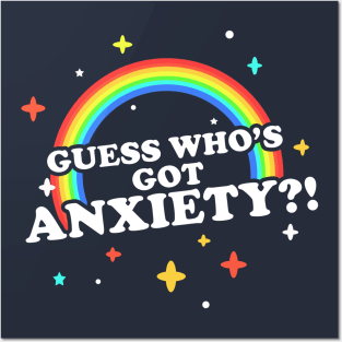 Guess Who's Got Anxiety?! Posters and Art